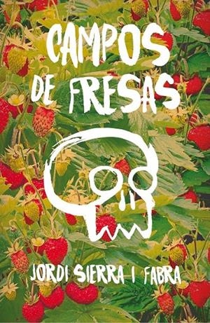 CAMPOS DE FRESAS - GA.333 | 9788467593945 | Sierra i Fabra, Jordi | Librería Castillón - Comprar libros online Aragón, Barbastro