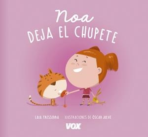 Noa deja el chupete | 9788499742465 | Larousse Editorial | Librería Castillón - Comprar libros online Aragón, Barbastro