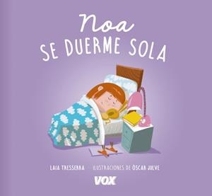 Noa se duerme sola | 9788499742472 | Larousse Editorial | Librería Castillón - Comprar libros online Aragón, Barbastro
