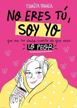 No eres tú, soy yo | 9788416890262 | Pedrita Parker | Librería Castillón - Comprar libros online Aragón, Barbastro