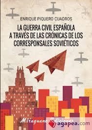 La Guerra Cívil española a través de las crónicas de los corresponsales soviétic | 9788478134618 | Piquero Cuadros, Enrique | Librería Castillón - Comprar libros online Aragón, Barbastro