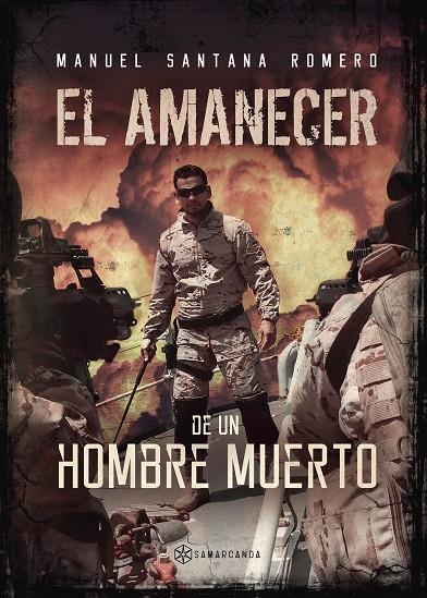 El amanecer de un hombre muerto | 9788416953882 | Santana Romero, Manuel | Librería Castillón - Comprar libros online Aragón, Barbastro