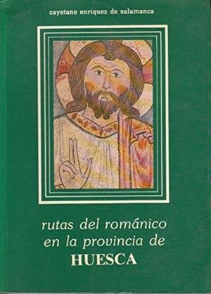Rutas del románico en la provincia de Huesca | 9788439895824 | Enríquez de Salamanca, Cayetano | Librería Castillón - Comprar libros online Aragón, Barbastro