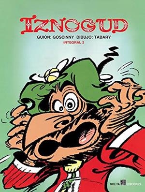 Iznogud integral 02 | 9788416249107 | Goscinny, René; Tabary | Librería Castillón - Comprar libros online Aragón, Barbastro