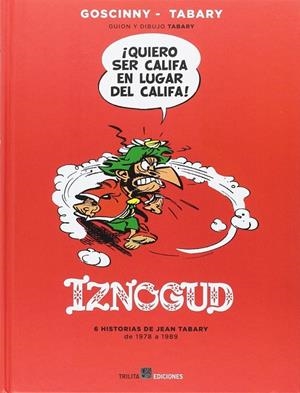 Iznogud integral 04 : 6 historias de Jean Tabary de 1978 a 1989 | 978-84-16249-16-9 | Goscinny, René; Tabary | Librería Castillón - Comprar libros online Aragón, Barbastro