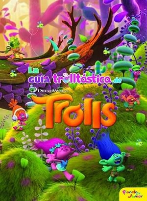 Trolls. La guía trolltástica de Trolls | 9788408172406 | Dreamworks | Librería Castillón - Comprar libros online Aragón, Barbastro