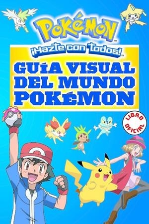Guía visual del mundo Pokémon (Pokémon) | 9788490437964 | The Pokémon Company | Librería Castillón - Comprar libros online Aragón, Barbastro