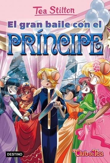 El gran baile con el príncipe - Vida en Ratford 16 | 9788408165637 | Stilton, Tea | Librería Castillón - Comprar libros online Aragón, Barbastro