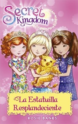 Secret Kingdom 27. La Estatuilla Resplandeciente | 9788424659639 | Banks, Rosie | Librería Castillón - Comprar libros online Aragón, Barbastro