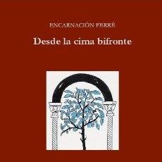 Desde la cima bifronte | 9788494643545 | Ferré Chine, Encarnación | Librería Castillón - Comprar libros online Aragón, Barbastro