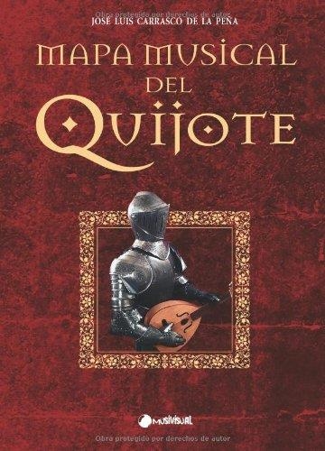 Mapa musical del Quijote | 9788415408307 | Carrasco de la Peña, José Luis | Librería Castillón - Comprar libros online Aragón, Barbastro