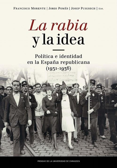 La rabia y la idea : Política e identidad en la España republicana (1931-1936) | 9788416933440 | FRANCISCO/ POMé MORENTE | Librería Castillón - Comprar libros online Aragón, Barbastro