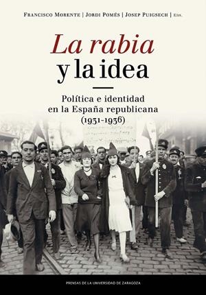 La rabia y la idea : Política e identidad en la España republicana (1931-1936) | 9788416933440 | FRANCISCO/ POMé MORENTE | Librería Castillón - Comprar libros online Aragón, Barbastro