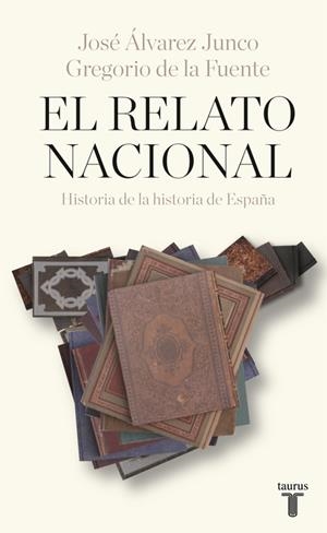 El relato nacional | 9788430618392 | Gregorio De la Fuente José Álvarez Junco | Librería Castillón - Comprar libros online Aragón, Barbastro