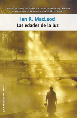 EDADES DE LA LUZ, LAS | 9788498001471 | MACLEOD, IAN R. | Librería Castillón - Comprar libros online Aragón, Barbastro