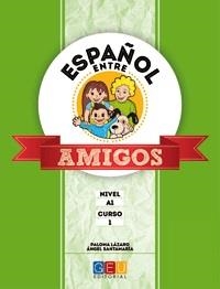 ESPAÑOL ENTRE AMIGOS CURSO 1 NIVEL A1 | 9788416156894 | Lazaro, Paloma | Librería Castillón - Comprar libros online Aragón, Barbastro