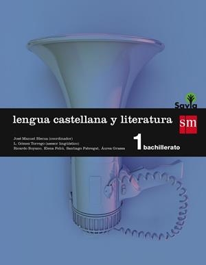 1º BACH. LENGUA CASTELLANA Y LITERATURA SAVIA-15 | 9788467576559 | Boyano, Ricardo / Fabregat, Santiago / Grassa, Áurea / Feliu, Elena | Librería Castillón - Comprar libros online Aragón, Barbastro
