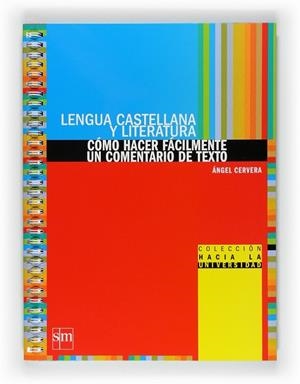 2º BACH. CÓMO HACER FÁCILMENTE UN COMENTARIO DE TEXTO-11 | 9788467540086 | Cervera Rodríguez , Ángel | Librería Castillón - Comprar libros online Aragón, Barbastro