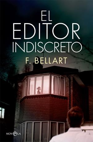 El editor indiscreto | 9788491640523 | Bellart, F. | Librería Castillón - Comprar libros online Aragón, Barbastro