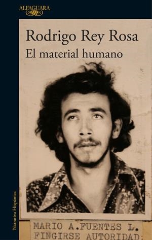 El material humano | 9788420427478 | Rodrigo Rey Rosa | Librería Castillón - Comprar libros online Aragón, Barbastro