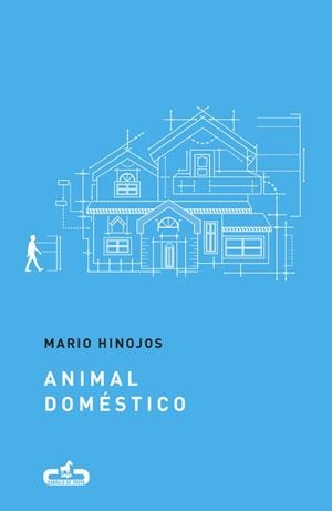 Animal doméstico (Caballo de Troya 2017, 4) | 9788415451709 | Mario Hinojos | Librería Castillón - Comprar libros online Aragón, Barbastro