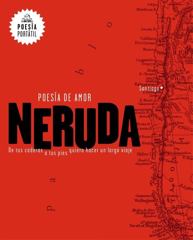 Poesía de amor. De tus caderas a tus pies quiero hacer un largo viaje | 9788439733164 | Pablo Neruda | Librería Castillón - Comprar libros online Aragón, Barbastro