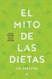 El mito de las dietas | 9788494610370 | Spector, Tim | Librería Castillón - Comprar libros online Aragón, Barbastro