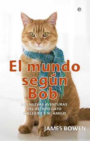 El mundo según Bob | 9788491640608 | Bowen, James | Librería Castillón - Comprar libros online Aragón, Barbastro