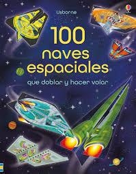 100 NAVES ESPACIALES DOBLAR Y HACER VOLA | 9781474935685 | VV. AA. | Librería Castillón - Comprar libros online Aragón, Barbastro