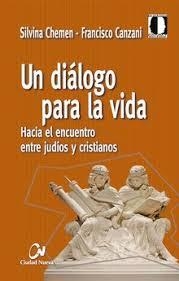 Un diálogo para la vida. Hacia el encuentro entre judíos y cristianos | 9788497153768 | Chemen, Silvina/Canzani, Francisco | Librería Castillón - Comprar libros online Aragón, Barbastro