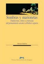 Sombras y marionetas. Tradiciones, mitos y creencias: del pensamiento arcaico al robot sapiens | 9788492774180 | Badiou, Maryse | Librería Castillón - Comprar libros online Aragón, Barbastro