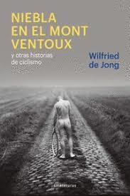 NIEBLA EN EL MONT VENTOUX | 9788415070849 | WILFRIED, JONG | Librería Castillón - Comprar libros online Aragón, Barbastro