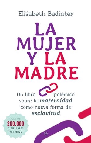 La mujer y la madre | 9788491640844 | Badinter, Elisabeth | Librería Castillón - Comprar libros online Aragón, Barbastro