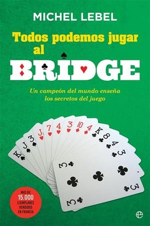 Todos podemos jugar al bridge | 9788491640646 | Lebel, Michel | Librería Castillón - Comprar libros online Aragón, Barbastro