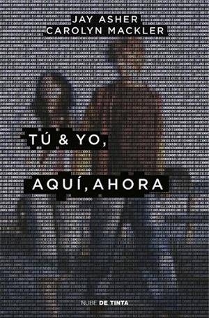 Tú & yo, aquí, ahora | 9788416588619 | Jay Asher Carolyn Mackler | Librería Castillón - Comprar libros online Aragón, Barbastro