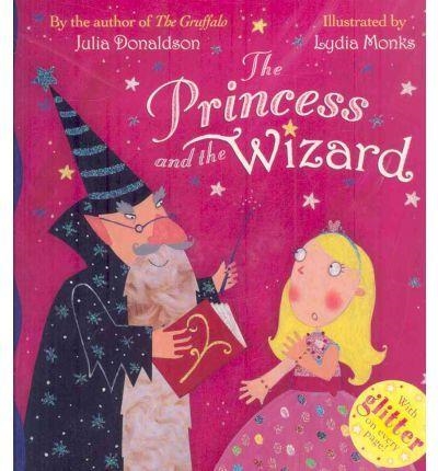 The Princess and The Wizard (Pbk) | 9781405090766 | DONALDSON, JULIA/ MONKS, LIDIA | Librería Castillón - Comprar libros online Aragón, Barbastro