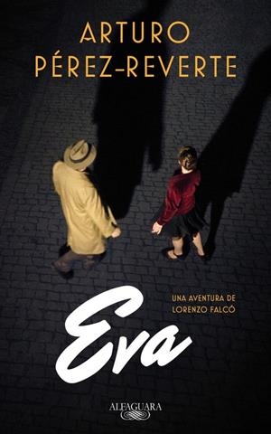 Eva : Una nueva aventura de Lorenzo Falcó | 9788420419572 | Arturo Pérez-Reverte | Librería Castillón - Comprar libros online Aragón, Barbastro