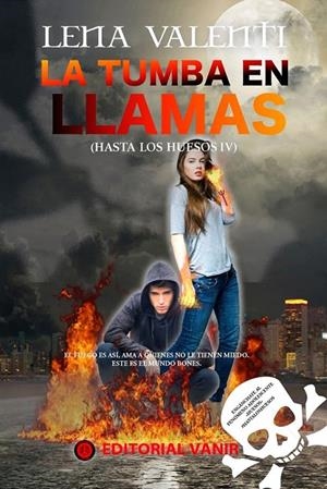 La tumba en llamas - Hasta los huesos 4 | 9788494626555 | Lena Valenti | Librería Castillón - Comprar libros online Aragón, Barbastro