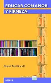 Educar con amor y firmeza | 9788427723580 | Tiani  Brunelli, Silvana | Librería Castillón - Comprar libros online Aragón, Barbastro