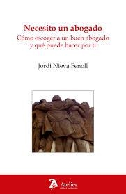 Necesito un abogado. cómo escoger a un buen abogado | 9788416652662 | Nieva Fenoll, Jordi | Librería Castillón - Comprar libros online Aragón, Barbastro