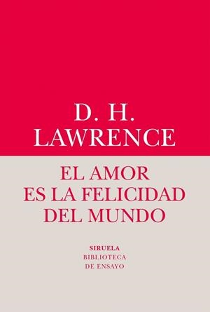 El amor es la felicidad del mundo | 9788416964482 | Lawrence, David Herbert | Librería Castillón - Comprar libros online Aragón, Barbastro