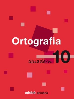 QUADERN 10 ORTOGRAFIA | 9788423687954 | Edebé, Obra Colectiva | Librería Castillón - Comprar libros online Aragón, Barbastro