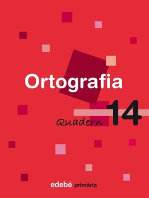 QUADERN 14 ORTOGRAFIA | 9788423693962 | Edebé, Obra Colectiva | Librería Castillón - Comprar libros online Aragón, Barbastro