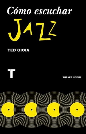 Cómo escuchar jazz | 9788416714131 | Gioia, Ted; Pérez Parra, Inmaculada | Librería Castillón - Comprar libros online Aragón, Barbastro