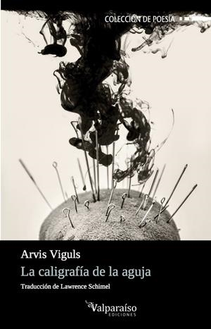 LA CALIGRAFÍA DE LA AGUJA | 9788417096205 | ARVIS VIGULS (GADA, LETONIA, 23-11-1987) | Librería Castillón - Comprar libros online Aragón, Barbastro