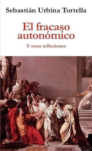 El fracaso autonómico | 9788417200015 | Urbina Tortella, Sebastián | Librería Castillón - Comprar libros online Aragón, Barbastro