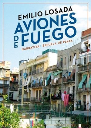 Aviones de fuego | 9788417146047 | Losada, Emilio | Librería Castillón - Comprar libros online Aragón, Barbastro