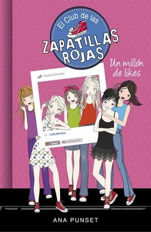 Un millón de likes (El Club de las Zapatillas Rojas 12) | 9788490438312 | Ana Punset | Librería Castillón - Comprar libros online Aragón, Barbastro