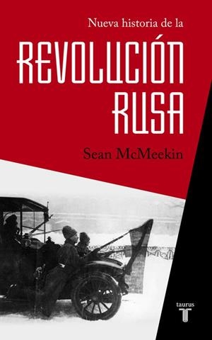 Nueva historia de la Revolución rusa | 9788430618408 | Sean McMeekin | Librería Castillón - Comprar libros online Aragón, Barbastro