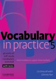 VOCABULARY IN PRACTICE 5 | 9780521601252 | DRISCOLL, LIZ; PYE, GLENNIS | Librería Castillón - Comprar libros online Aragón, Barbastro